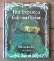 Hur leoparden fick sina fl&auml;ckar : Ur Rudyard Kiplings Just s&aring;-historier