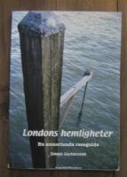 Londons hemligheter. En annorlunda reseguide