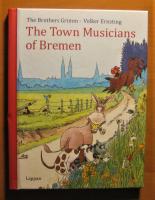The town musicians of Bremen. The Brothers Grimm