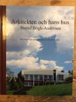 Svend B&ouml;gh-Andersen : arkitekten och hans hus