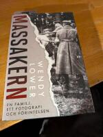 Massakern : en familj, ett fotografi och f&ouml;rintelsen