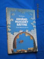 Anv&auml;nd huvudet b&auml;ttre