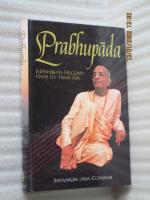 Prabhupāda : m&auml;nniskan, helgonet, hans liv, hans arv