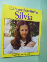 V&aring;rt kungapar - Ett &aring;r med drottning Silvia
