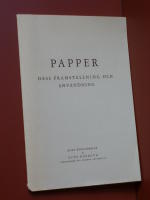 Papper - Dess framst&auml;llning och anv&auml;ndning