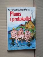 Plums i protokollet : Gits Olssons b&auml;sta k&aring;serier illustrerade med Tecknar-Anders' b&auml;sta gubbar