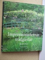 Impressionisternas tr&auml;dg&aring;rdar : id&eacute;er och inspiration fr&aring;n impressionisternas tr&auml;dg&aring;rdar och m&aring;leri