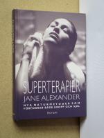 Superterapier : nya naturmetoder som f&ouml;ryngrar b&aring;de kropp och sj&auml;l