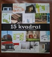 15 Kvadrat : 15 arkitektritade friggebodar