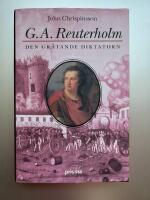 G. A. Reuterholm : den gr&aring;tande diktatorn