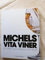 Michels vita viner : ett friskt och fr&auml;scht vitt, tack!