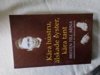 K&auml;ra hustru, &auml;lskade syster, k&auml;ra tant : breven till Mina