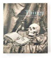 Things : a spectrum of photography 1850-2001