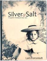 Silver och salt : fotografer i Medelpad 1846-1900