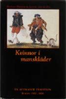 Kvinnor i manskl&auml;der : en avvikande tradition : Europa 1500-1800
