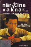 N&auml;r Kina vaknar --- kommer v&auml;rlden att darra