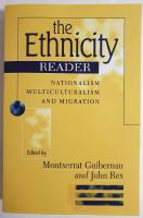 The Ethnicity Reader - nationalism, multiculturalism and migration
