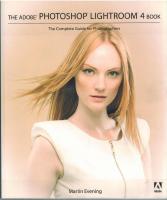 The ADOBE Photoshop Lightroom 4 Book - The Complete Guide for Photographers