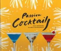 Passion: cocktails : Lajla Johanssons 200 b&auml;sta cocktailrecept