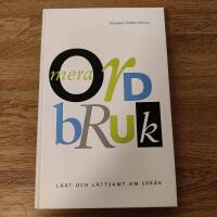 Mera ordbruk : l&auml;rt och l&auml;ttsamt om spr&aring;k
