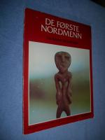 De f&oslash;rste nordmenn : da landet ble befolket : Norges forhistorie i bilder og tekst til undervisningsbruk