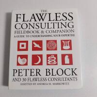 The Flawless Consulting Fieldbook and Companion: A Guide to Understanding Y