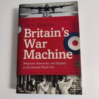 Britain's War Machine - Weapons, Resources, and Experts in the Second World War