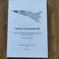 S&aring; kom JAS-projektet till : vittnesseminarium kring beslutsprocessen om JAS 39 1979-1983 : 11 november 2013