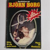 Fr&aring;n T&auml;lje till Wimbledon : sannsagan om Bj&ouml;rn Borgs fantastiska karri&auml;r