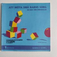 Att m&ouml;ta sm&aring; barns sorg : en bok f&ouml;r f&ouml;rskolan