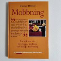 Mobbning : en bok om att f&ouml;rebygga, uppt&auml;cka och stoppa mobbning : en handbok