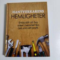 Hantverkarens hemligheter : enkla s&auml;tt att fixa saker i hemmet lika bra som ett proffs