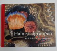 Halmstadgruppen, Ett kraftf&auml;lt i svensk 1900-talskonst