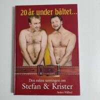 Tjugo &aring;r under b&auml;ltet : den nakna sanningen om artistparet, bondkomikerna och underh&aring;llarna Stefan & Krister