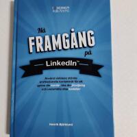 N&aring; framg&aring;ng p&aring; LinkedIn : anv&auml;nd v&auml;rldens st&ouml;rsta professionella n&auml;tverk f&ouml;