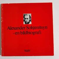 Alexander Solsjenitsyn : en bildbiografi