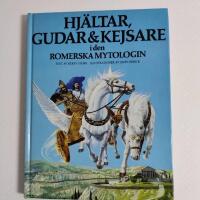 Hj&auml;ltar, gudar & kejsare i den romerska mytologin