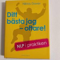 Ditt b&auml;sta jag - oftare! : NLP i praktiken