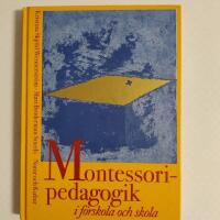 Montessoripedagogik i f&ouml;rskola och skola