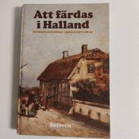 Att f&auml;rdas i Halland : om kommunikationer f&ouml;rr och nu