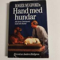 Roger Mugfords Hand med hundar : [att leva i harmoni med sin hund]