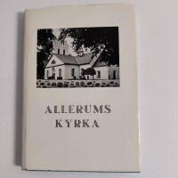 Allerums kyrka - Akter och anteckningar till dess historia