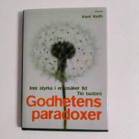 Godhetens paradoxer : Inre styrka i en os&auml;ker tid - tio budord