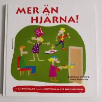 Mer &auml;n hj&auml;rna! : 32 &ouml;vningar i minnesstyrka och hj&auml;rnkondition