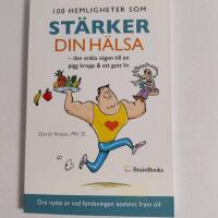 100 hemligheter som st&auml;rker din h&auml;lsa : den enkla v&auml;gen till en pigg kropp & ett gott liv : [dra nytta av vad forskningen kommit fram till]