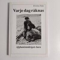 Varje dag r&auml;knas : Afghanistankrigets barn