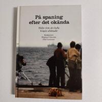 P&aring; spaning efter det ok&auml;nda : bilder fr&aring;n det kalla krigets ub&aring;tsjakt