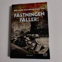 F&auml;stningen faller - R&ouml;d storm &ouml;ver K&ouml;nigsberg 1945