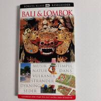 Bali & Lombok : musik, tempel, natur, dans, vulkaner, str&auml;nder, dykning, seder
