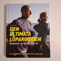 Den ultimata l&ouml;parguiden : snabbare, starkare, b&auml;ttre